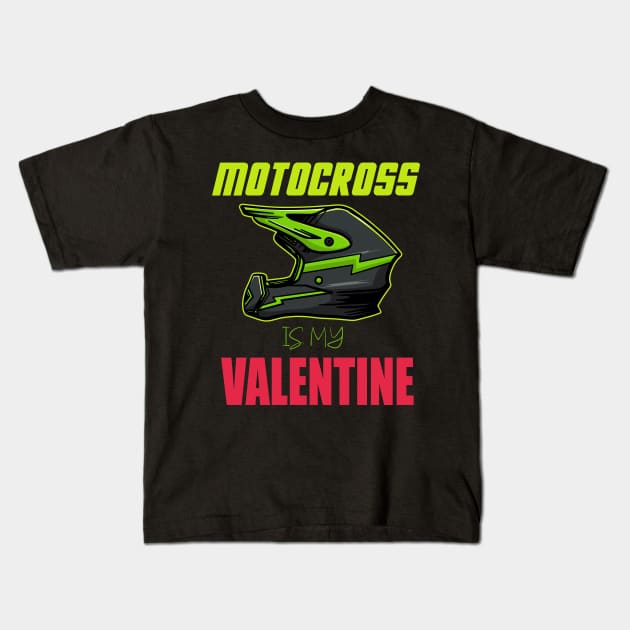 motocross is my valentine tee bike Kids T-Shirt by hadlamcom